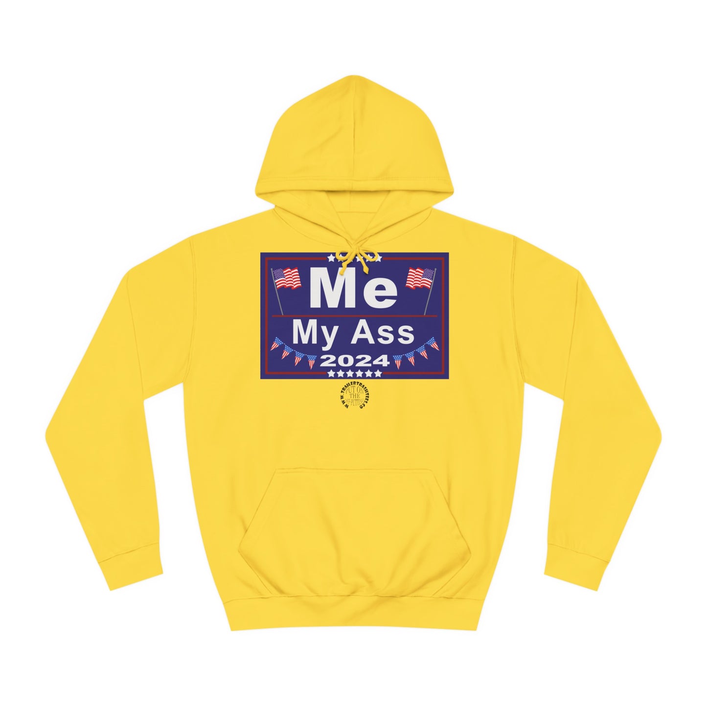 Me/My Ass Presidential Campaign Super Hoodie