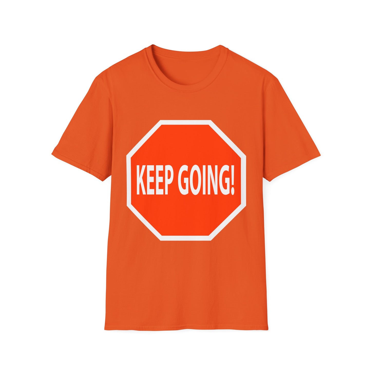 Keep Going Stop Sign Fun Tee