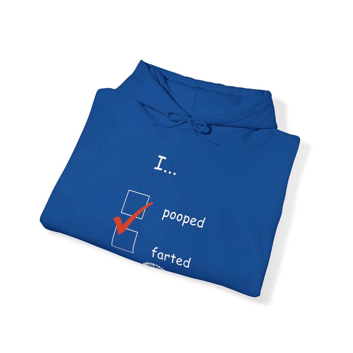 Pooped/Farted Fun Hoodie