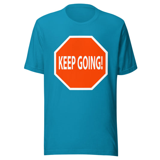 Keep Going Unisex T-shirt