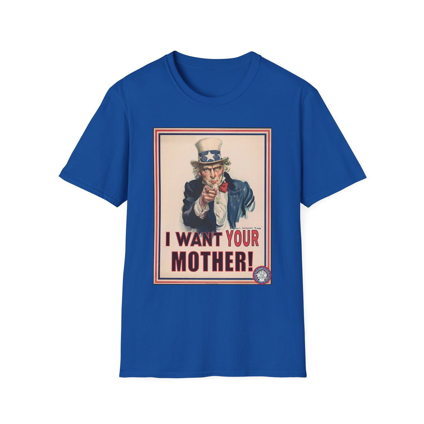 Uncle Sam Wants Your Mother Fun Tee