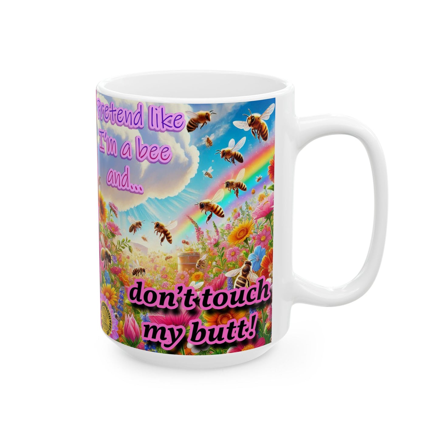 Don't Touch My Butt Bee Themed Fun Mug