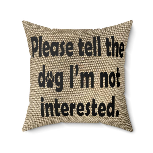 Please Tell the Dog Pillow