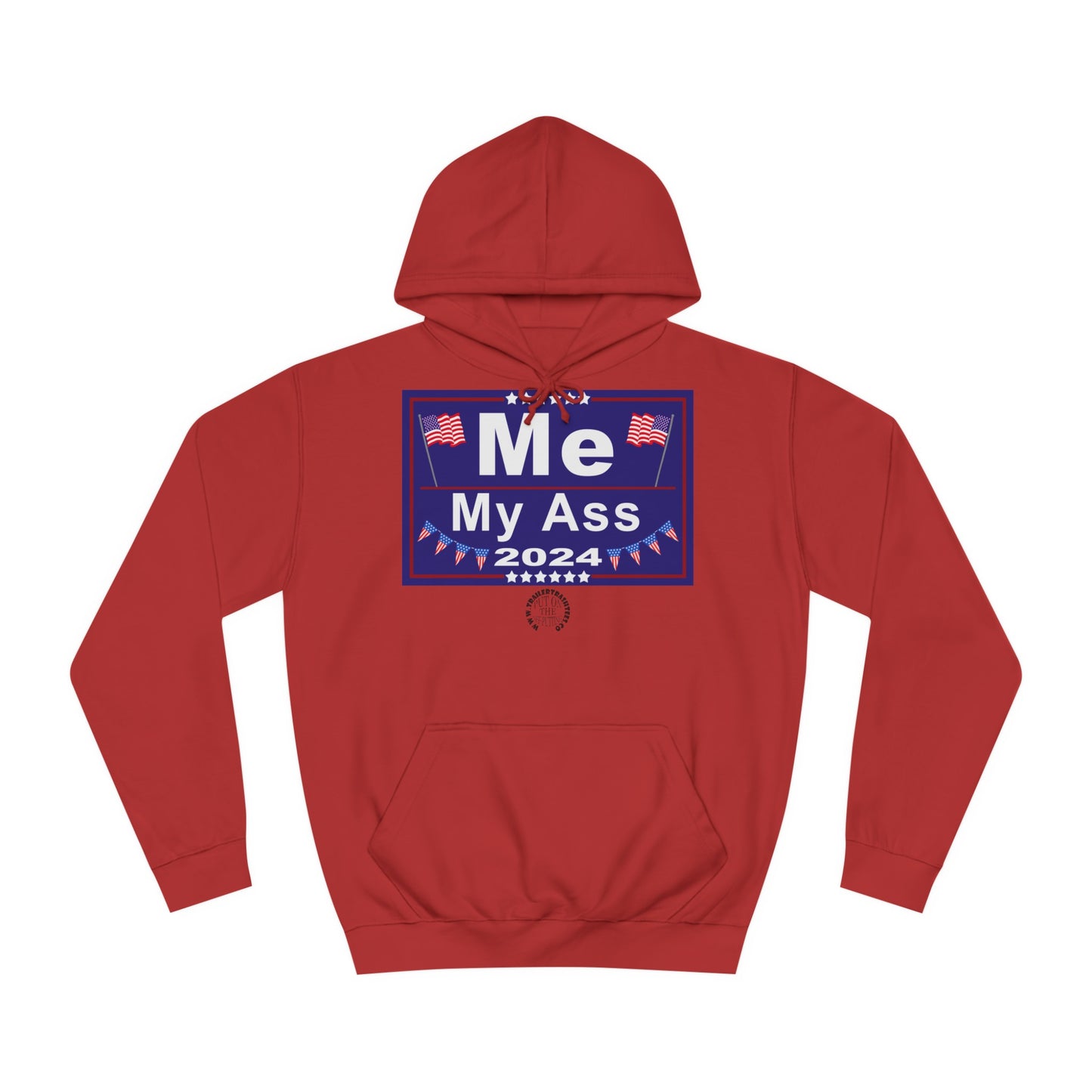 Me/My Ass Presidential Campaign Super Hoodie