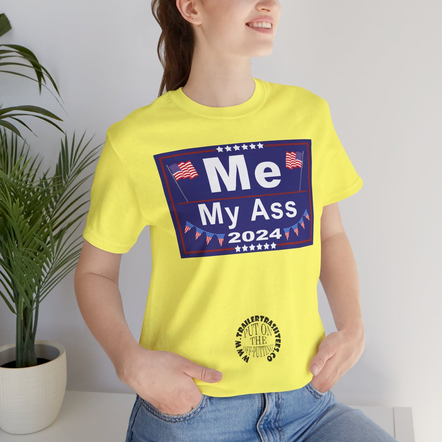 Me/My Ass Presidential Campaign Priceless Tee