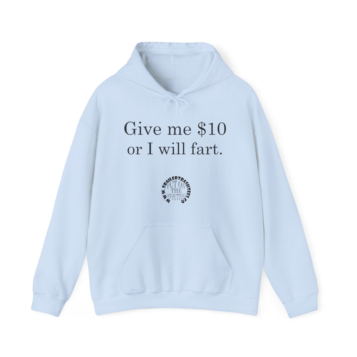 Give me $10 or I will fart Unisex Heavy Blend™ Hooded Sweatshirt