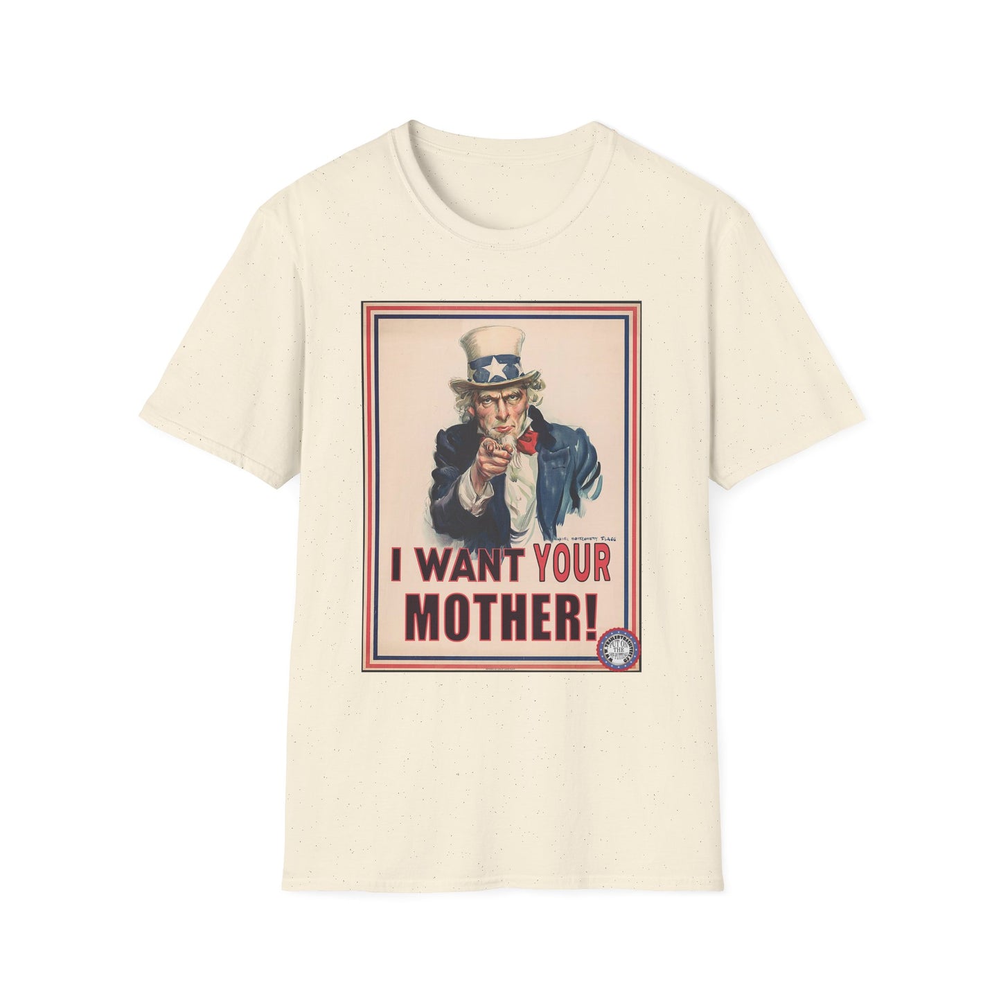 Uncle Sam Wants Your Mother Fun Tee