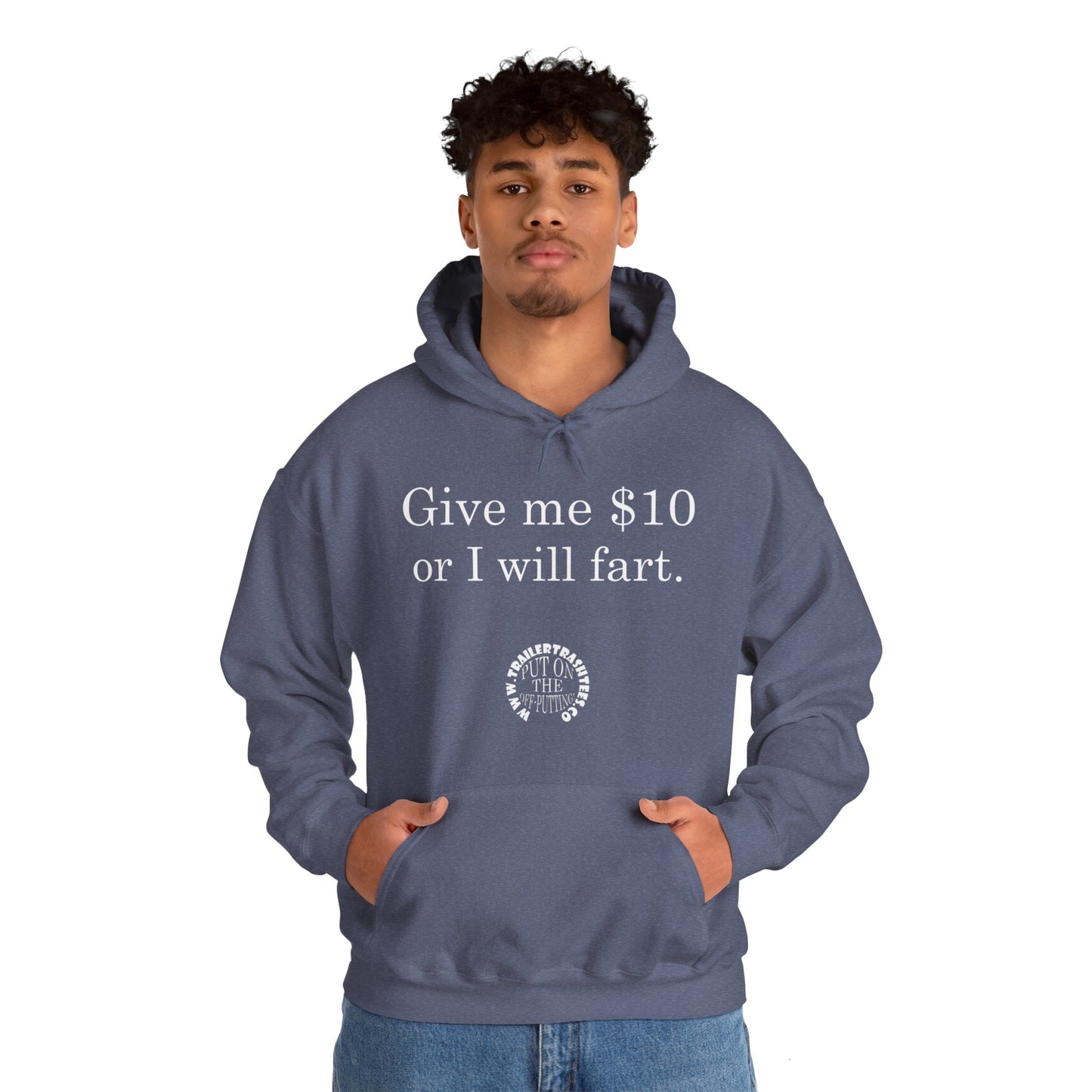 Give me $10 or I will fart Unisex Heavy Blend™ Hooded Sweatshirt