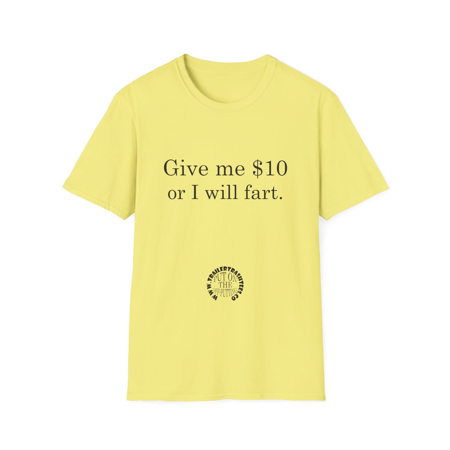 Give Me $10 or I Will Fart Fun Tee