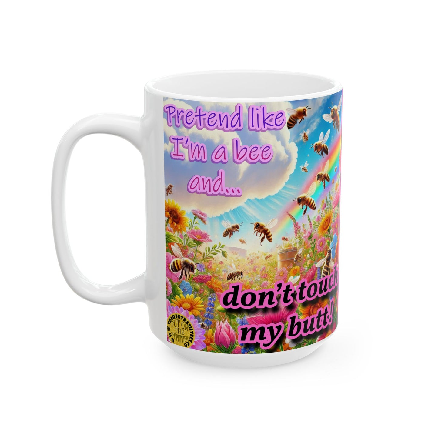 Don't Touch My Butt Bee Themed Fun Mug