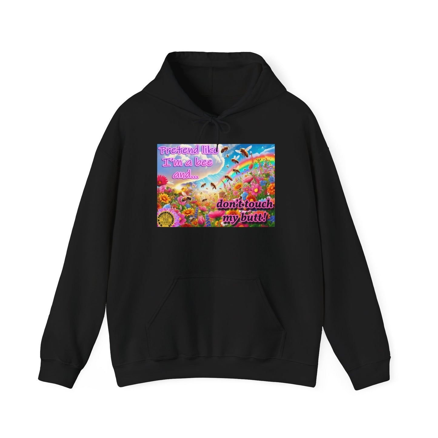 Don't Touch My Butt Bee Themed Fun Hoodie