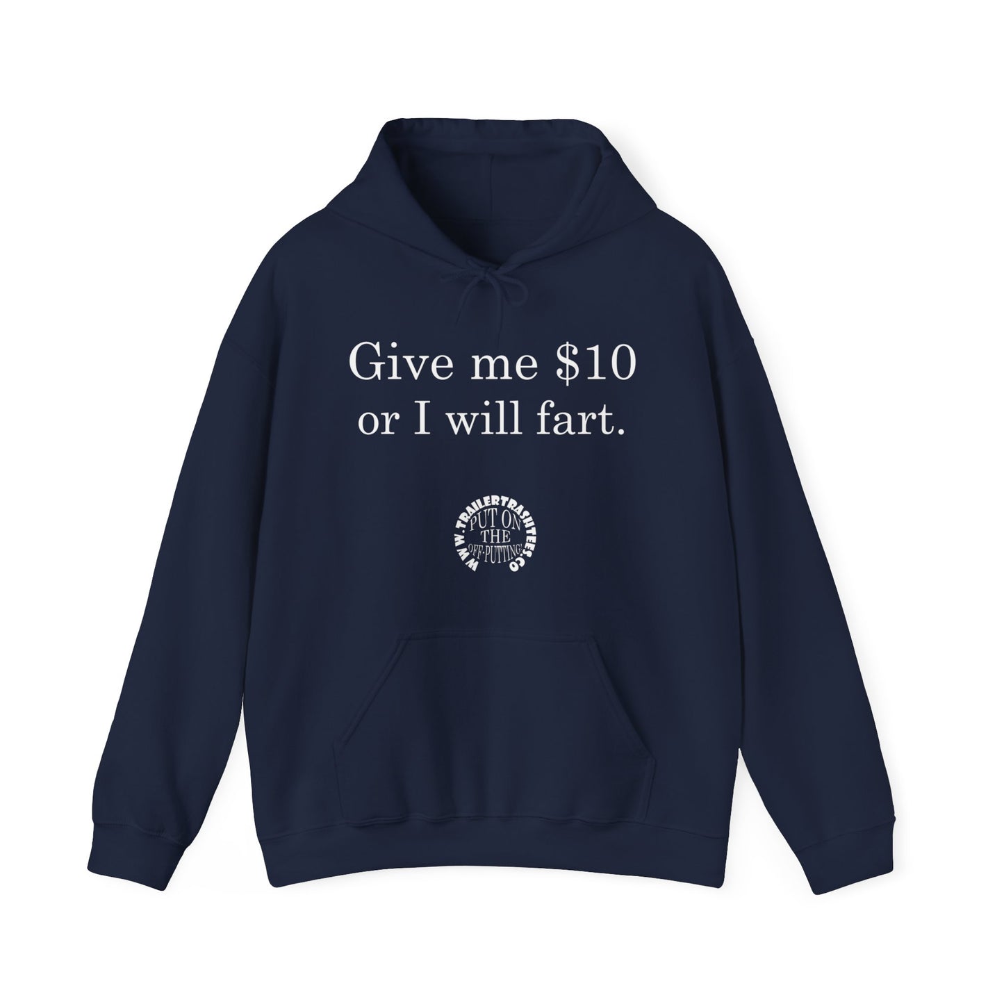 Give me $10 or I will fart Unisex Heavy Blend™ Hooded Sweatshirt