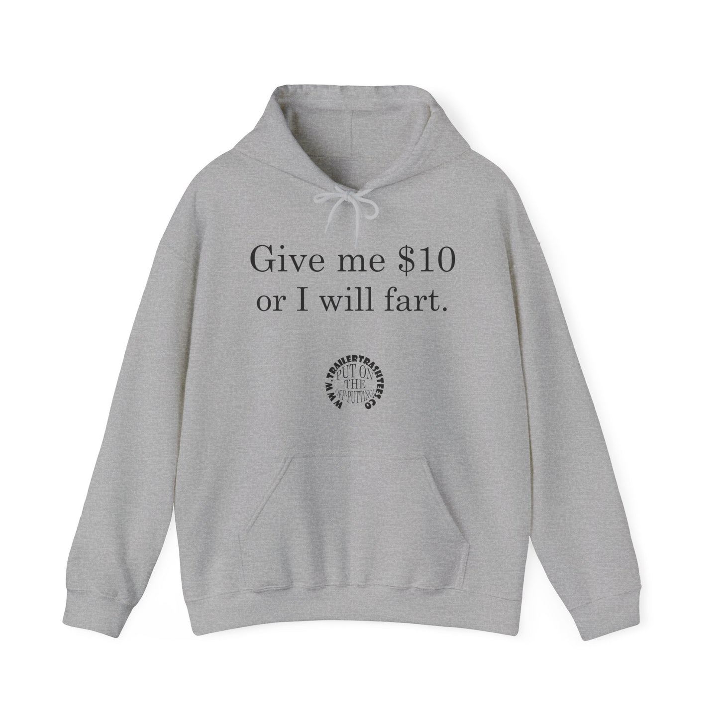 Give me $10 or I will fart Unisex Heavy Blend™ Hooded Sweatshirt