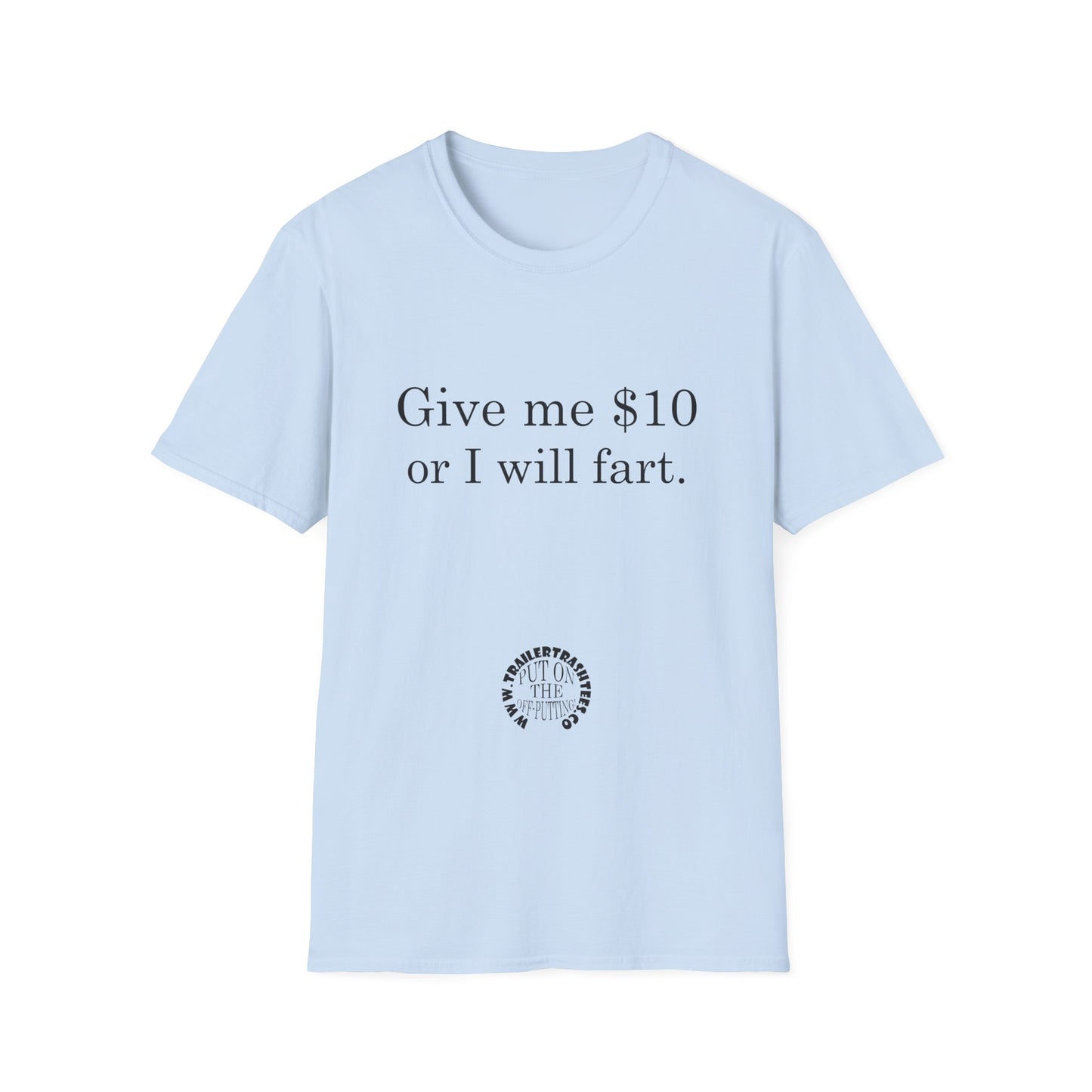 Give Me $10 or I Will Fart Fun Tee