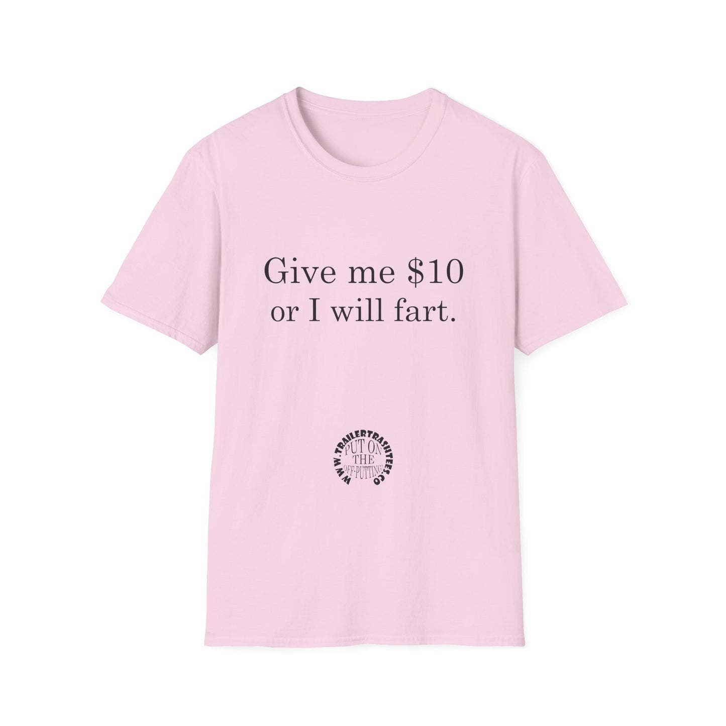 Give Me $10 or I Will Fart Fun Tee