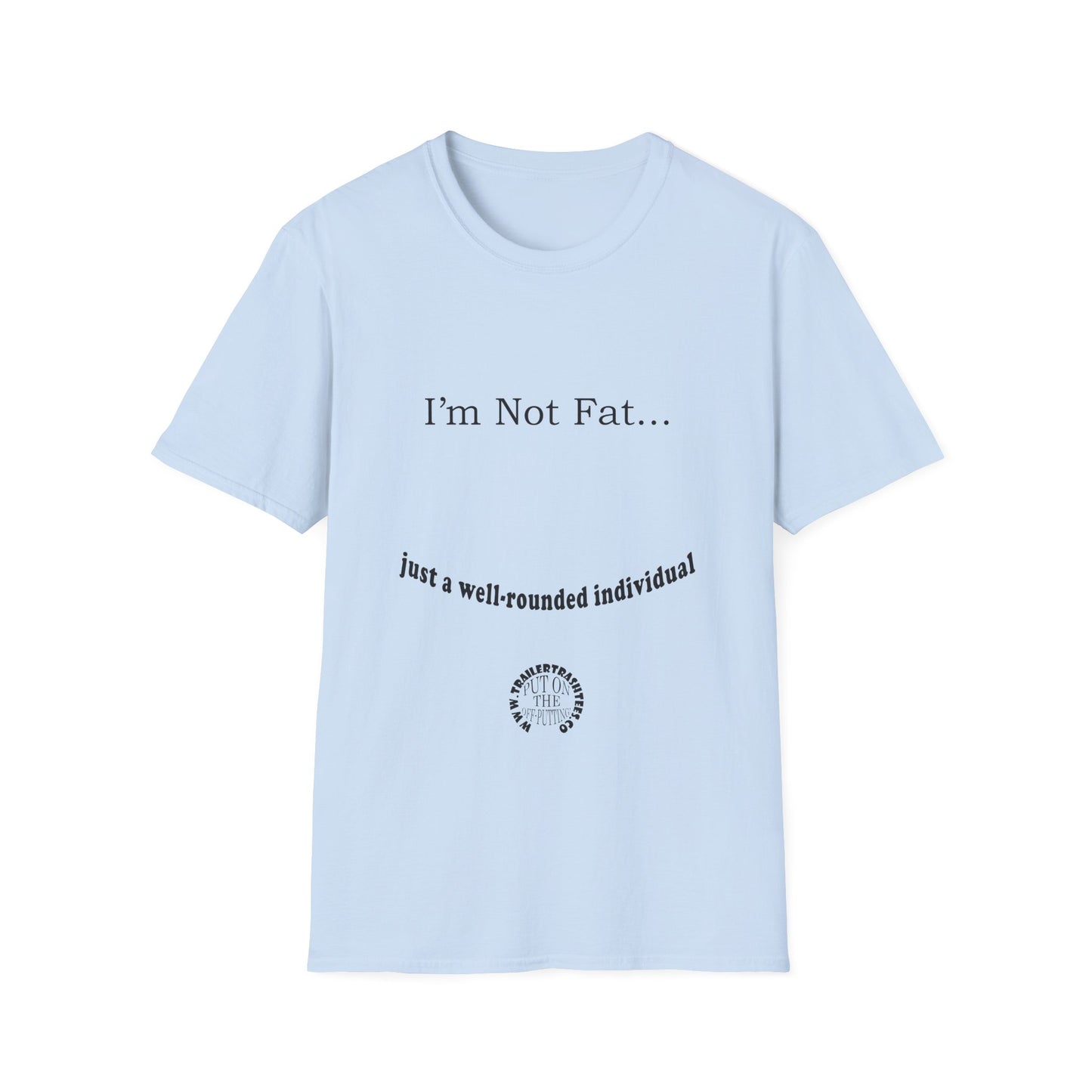 Not Fat Well-rounded Fun Tee