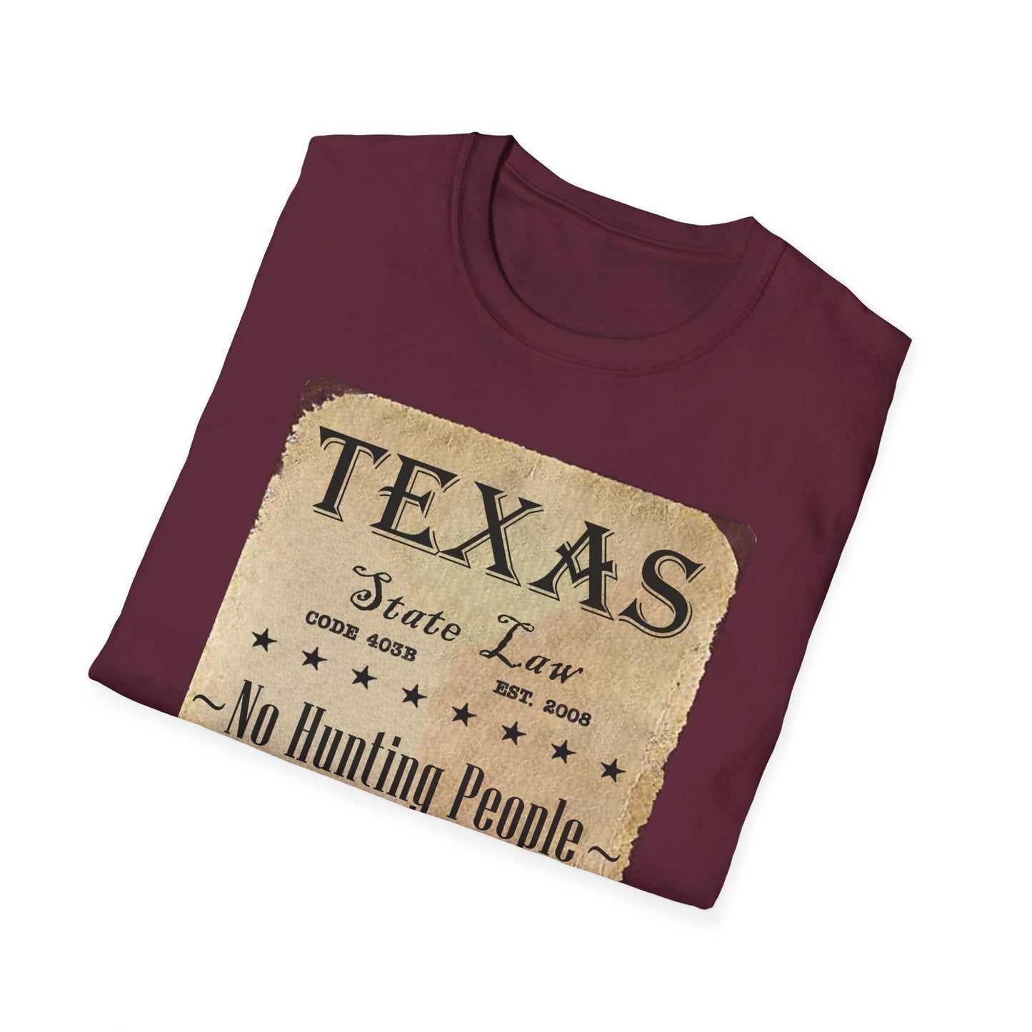 No Hunting People in Texas Fun Tee