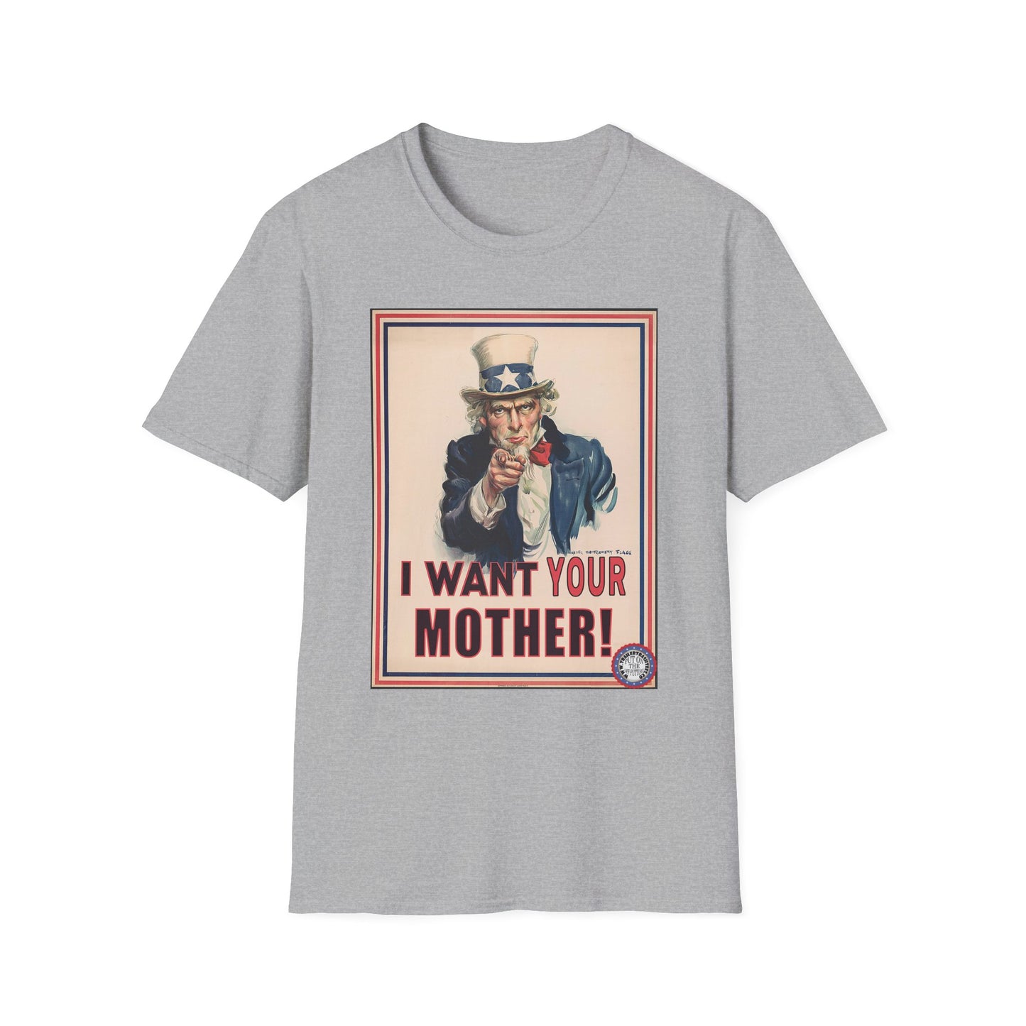 Uncle Sam Wants Your Mother Fun Tee