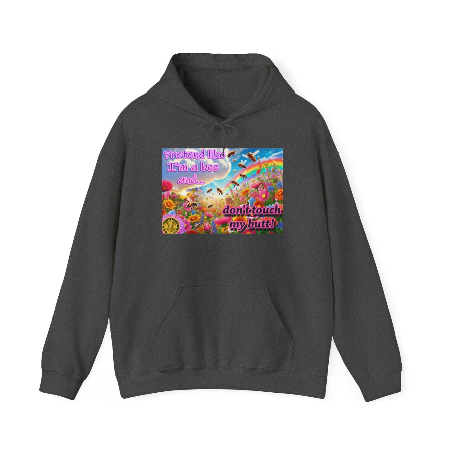 Don't Touch My Butt Bee Themed Fun Hoodie