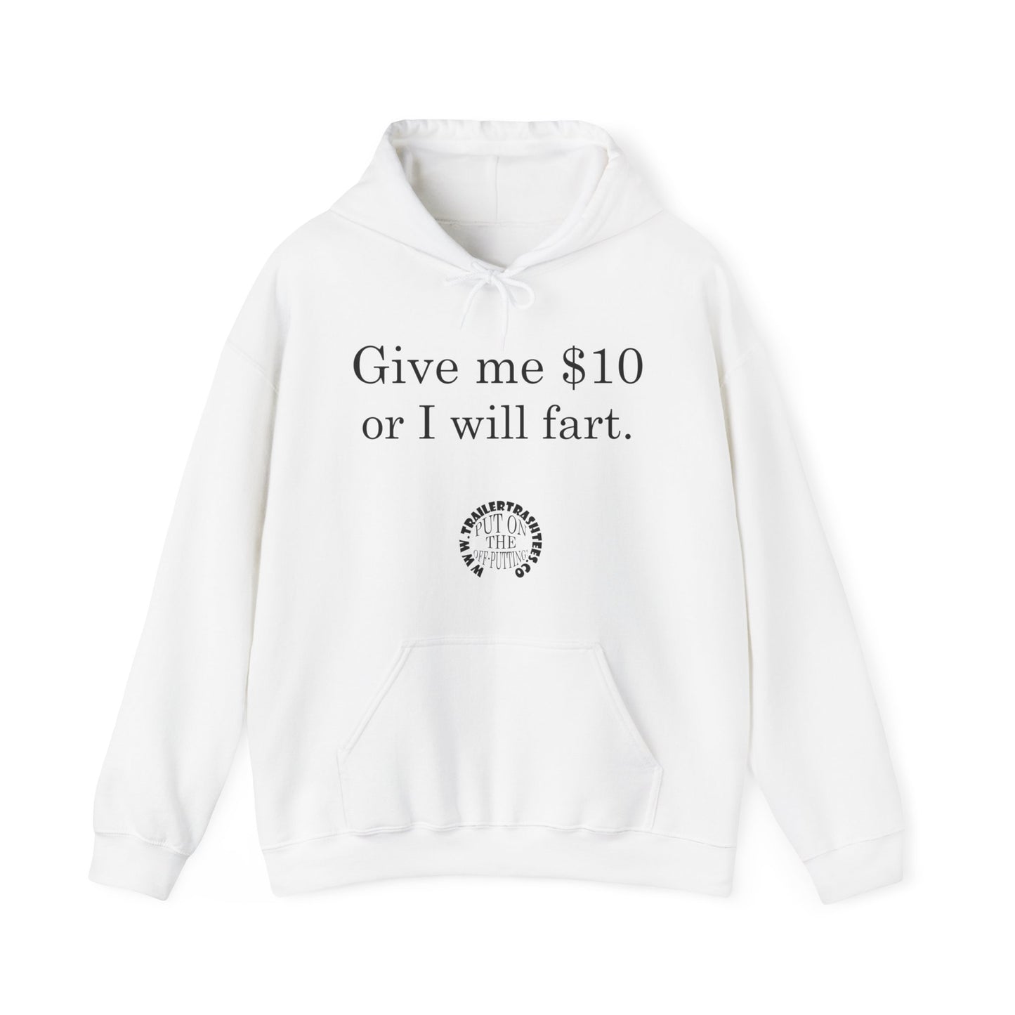 Give me $10 or I will fart Unisex Heavy Blend™ Hooded Sweatshirt