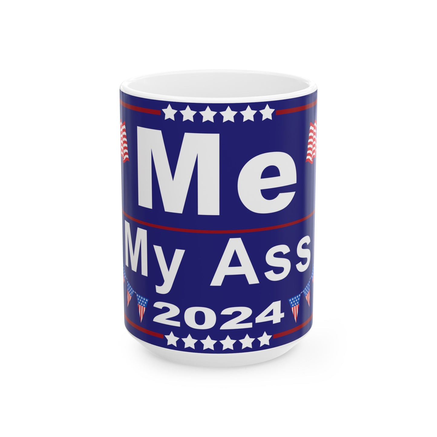 Me/My Ass 2024 Presidential Fun Mug