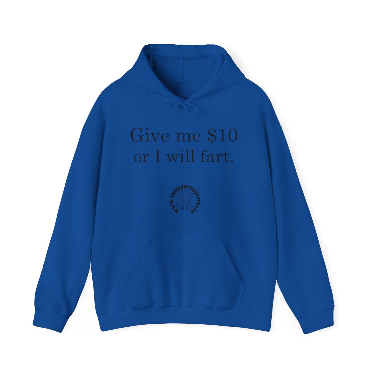 Give me $10 or I will fart Unisex Heavy Blend™ Hooded Sweatshirt