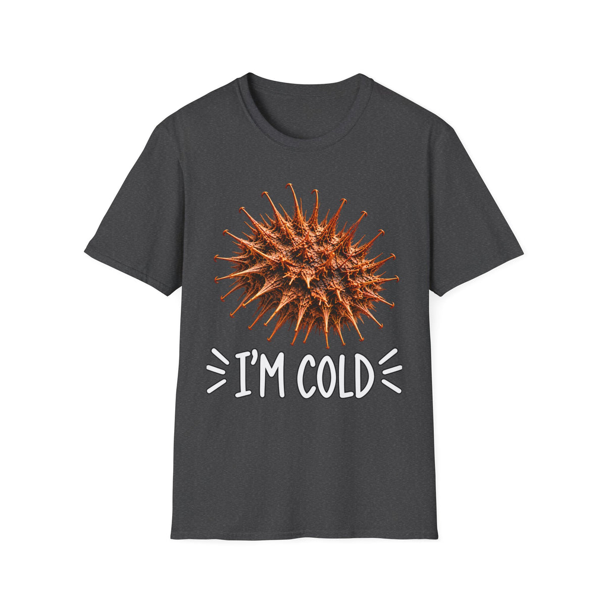 BURR I'm Cold Fun Tee