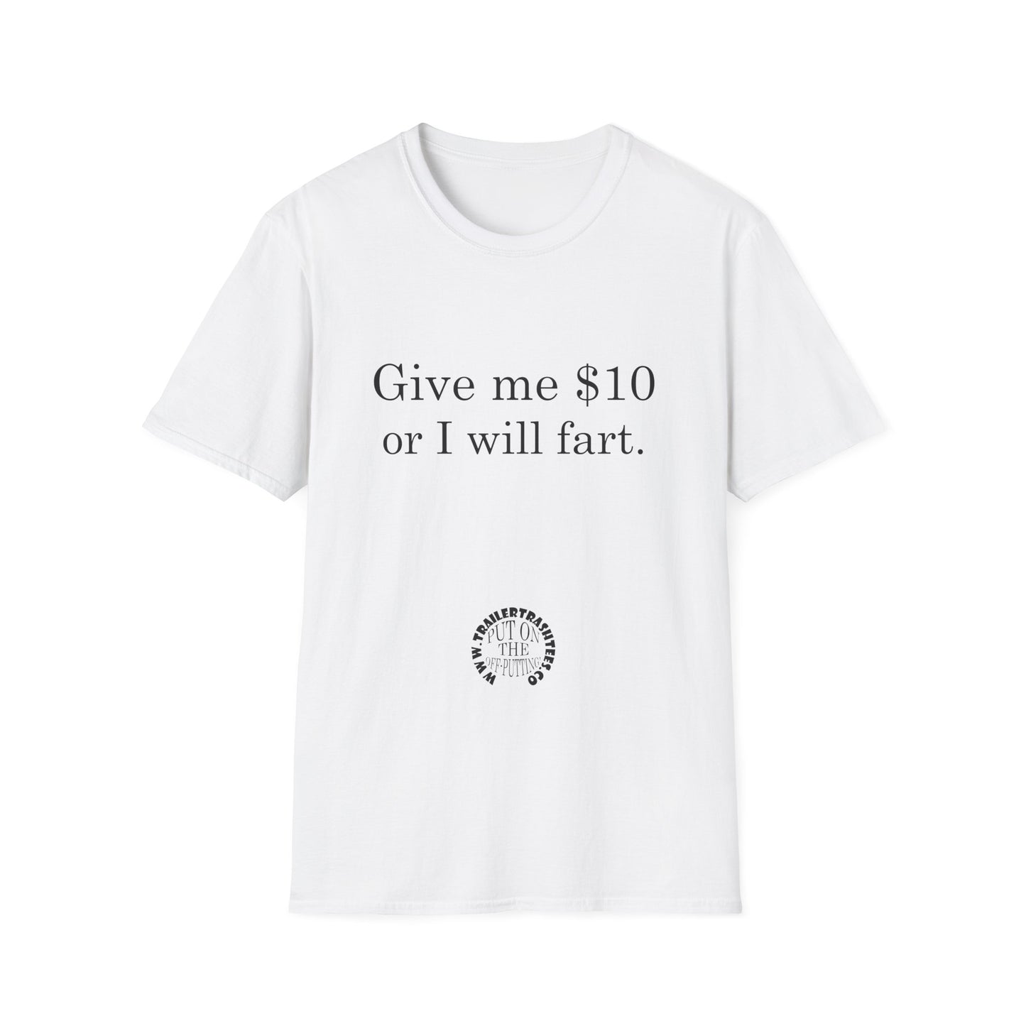 Give Me $10 or I Will Fart Fun Tee