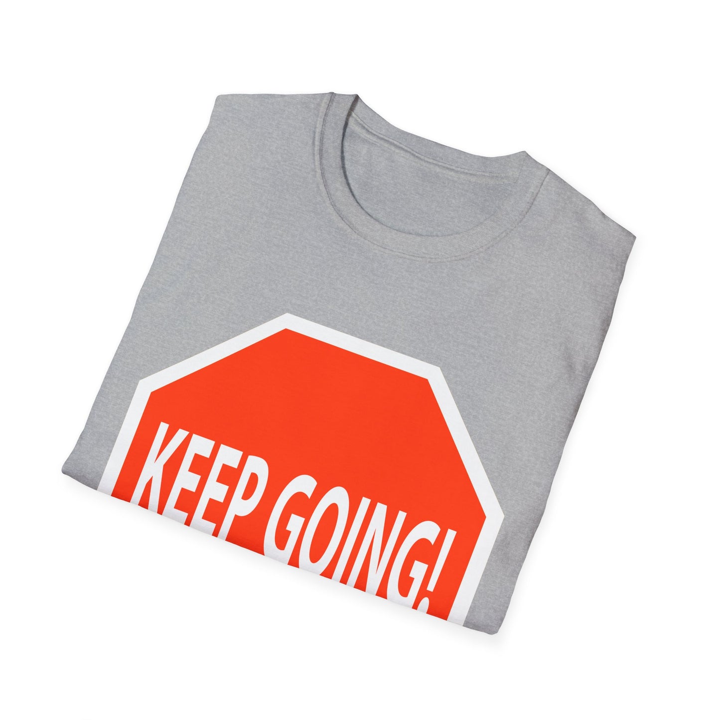 Keep Going Stop Sign Fun Tee