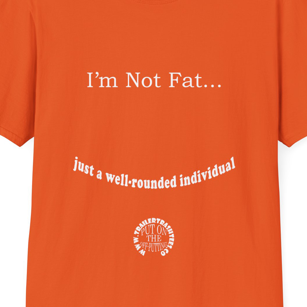 Not Fat Well-rounded Fun Tee