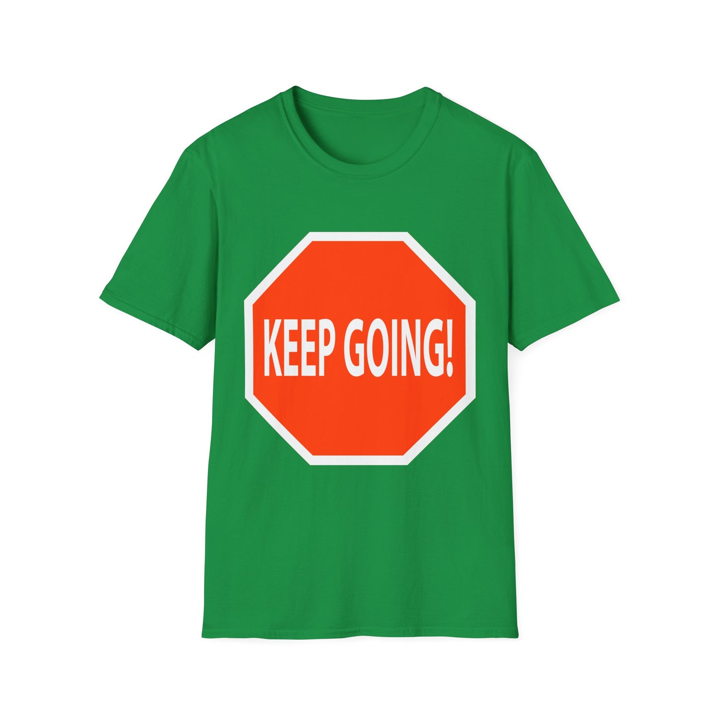 Keep Going Stop Sign Fun Tee