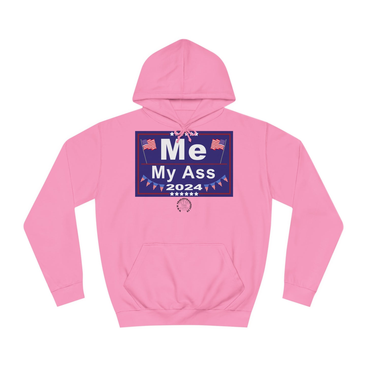 Me/My Ass Presidential Campaign Super Hoodie