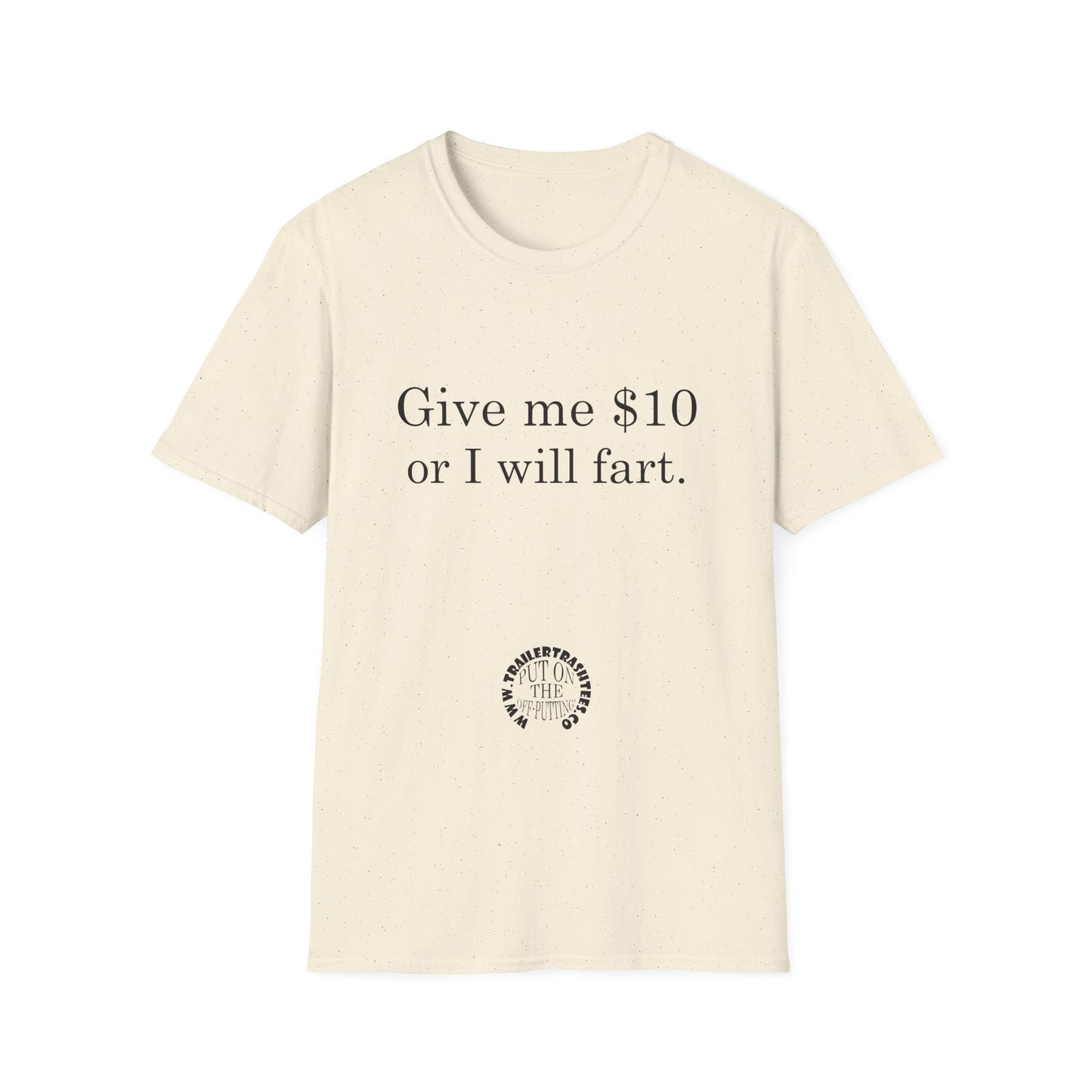 Give Me $10 or I Will Fart Fun Tee