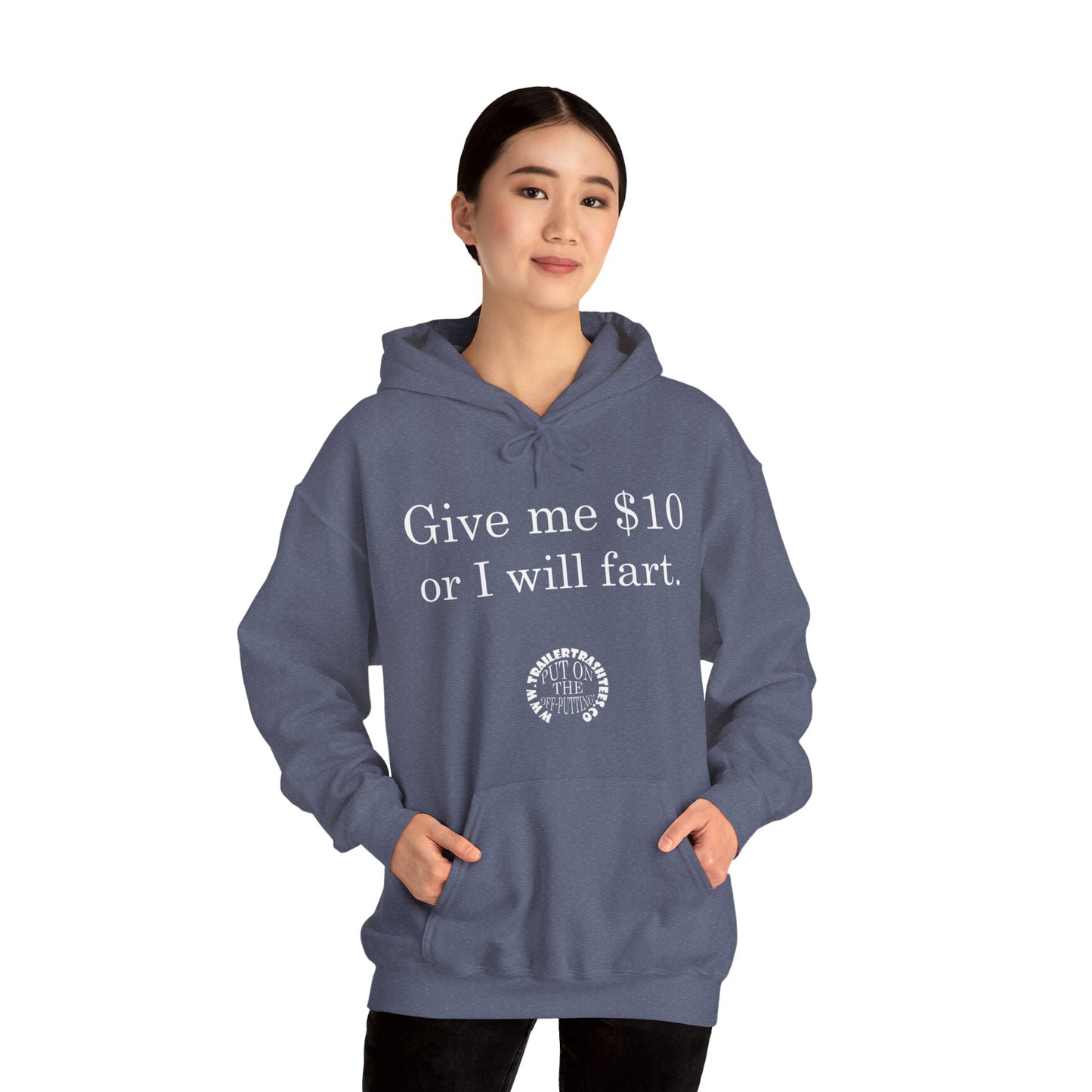 Give me $10 or I will fart Unisex Heavy Blend™ Hooded Sweatshirt