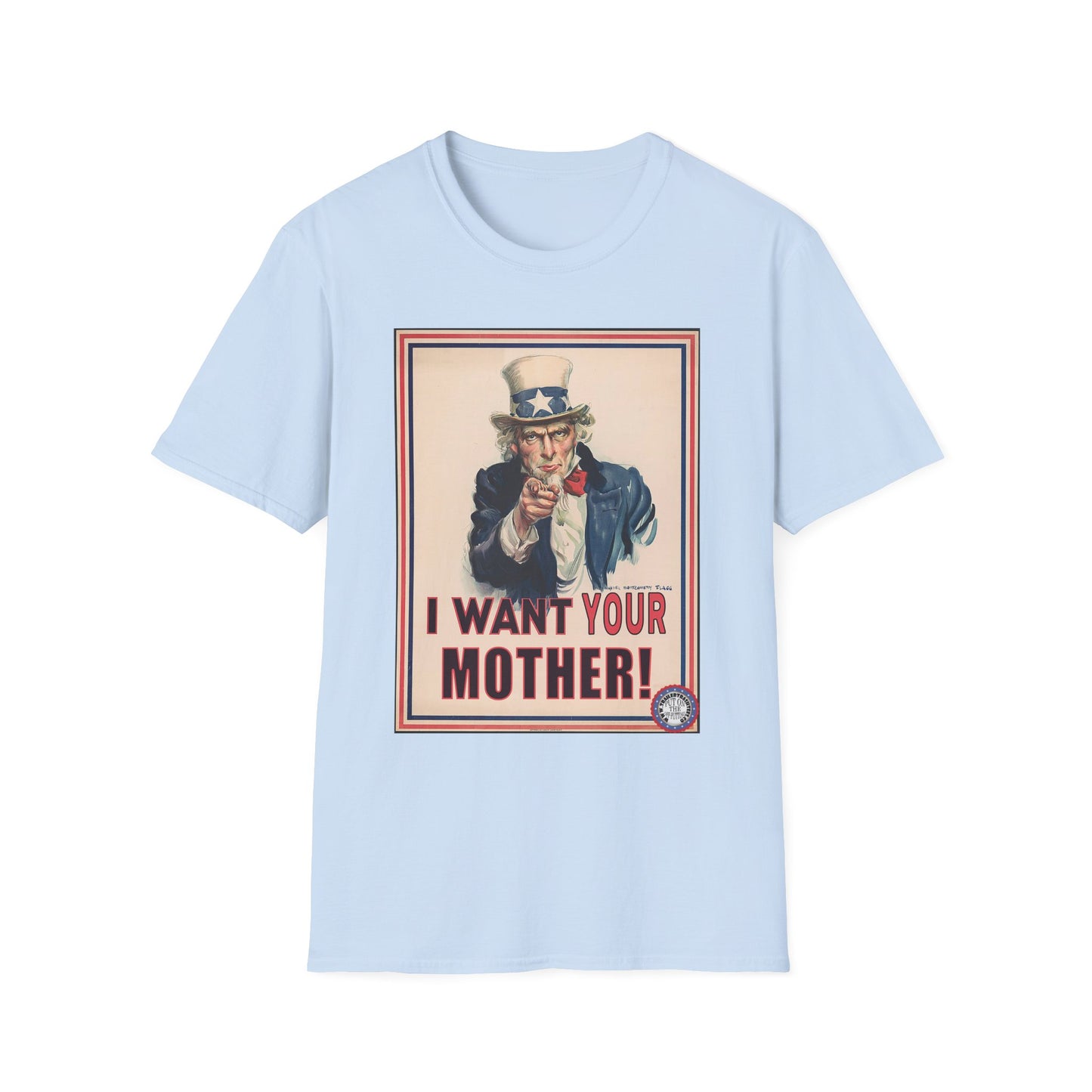 Uncle Sam Wants Your Mother Fun Tee