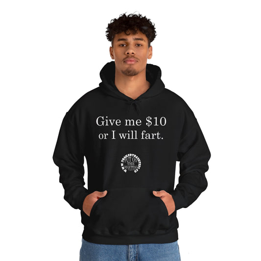 Give me $10 or I will fart Unisex Heavy Blend™ Hooded Sweatshirt