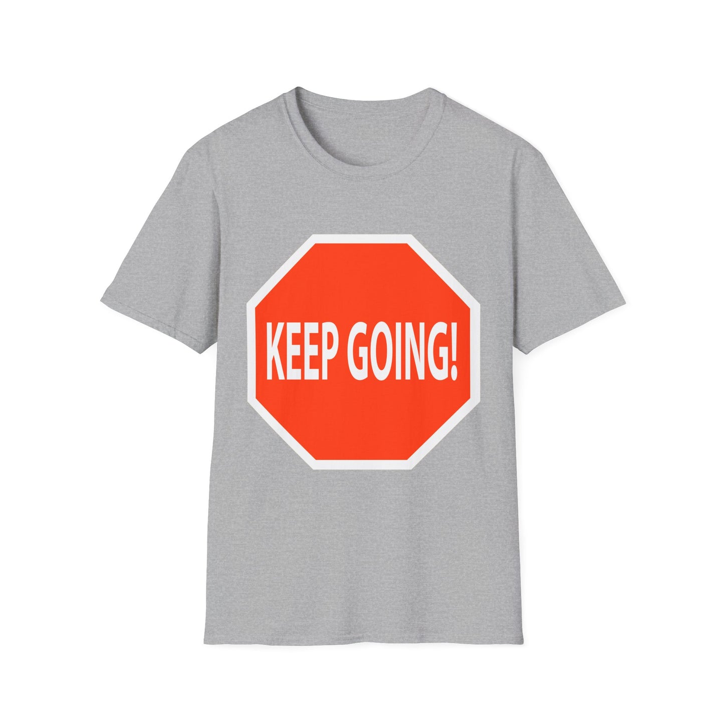 Keep Going Stop Sign Fun Tee