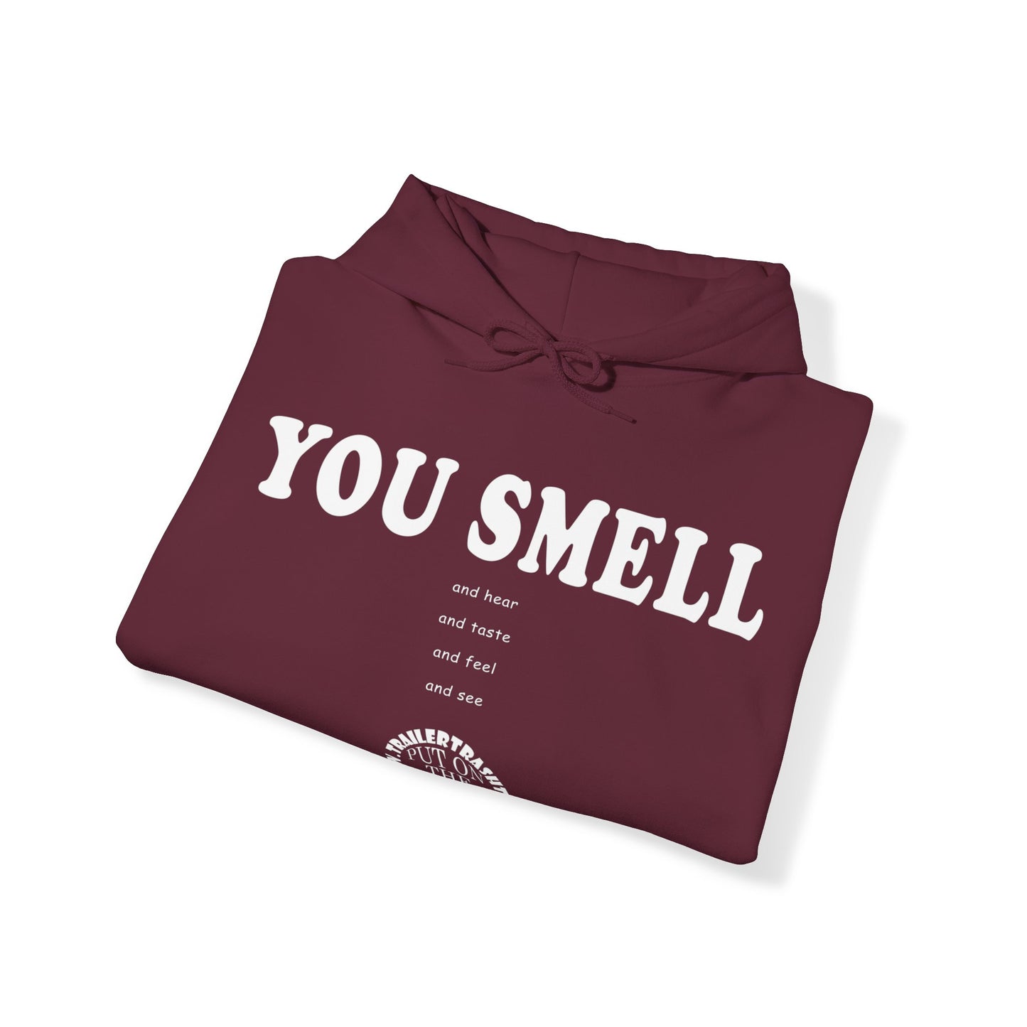 You Smell Unisex Heavy Blend™ Hooded Sweatshirt