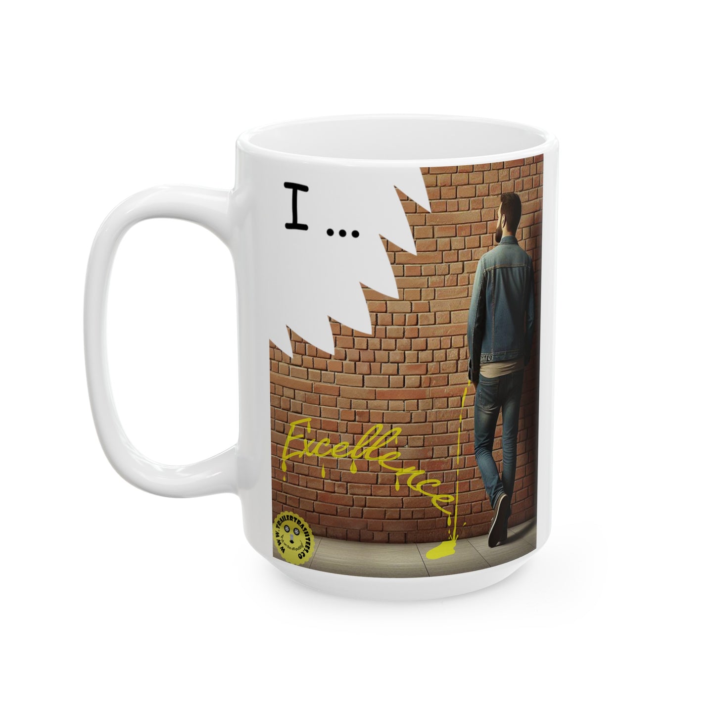 I Piss Excellence Fun Mug