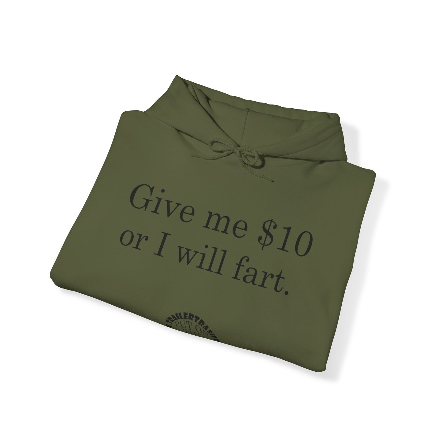 Give me $10 or I will fart Unisex Heavy Blend™ Hooded Sweatshirt