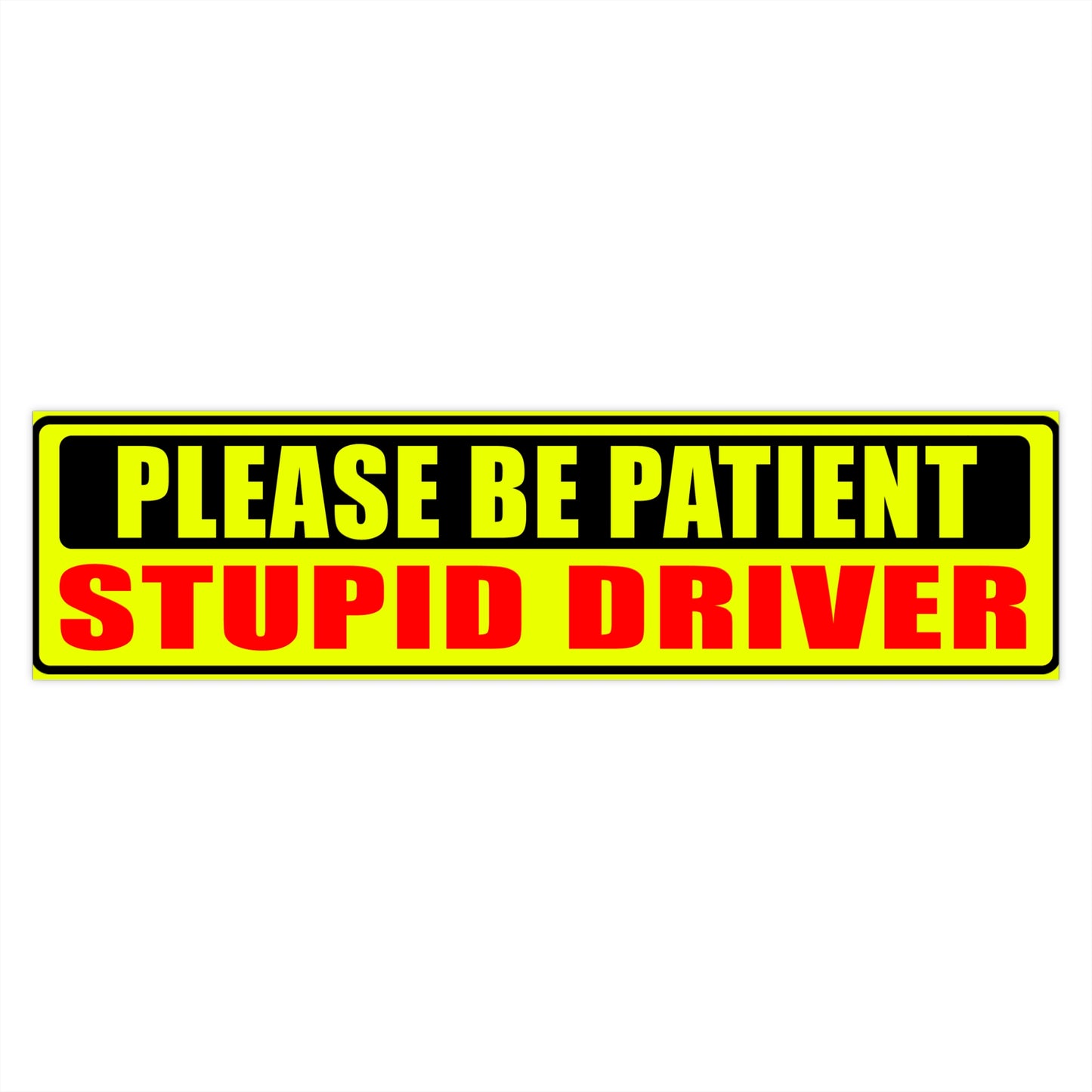 Stupid Driver Bumper Sticker