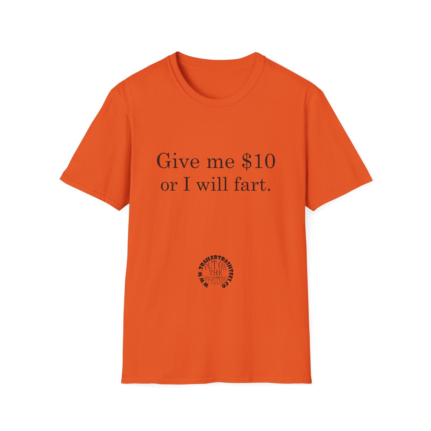 Give Me $10 or I Will Fart Fun Tee