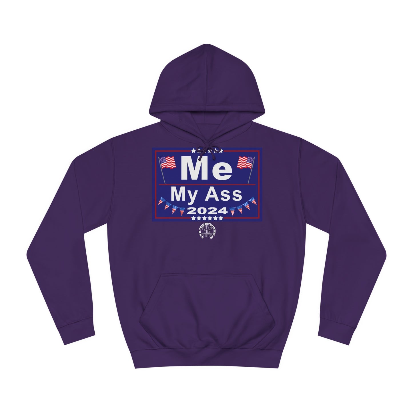 Me/My Ass Presidential Campaign Super Hoodie