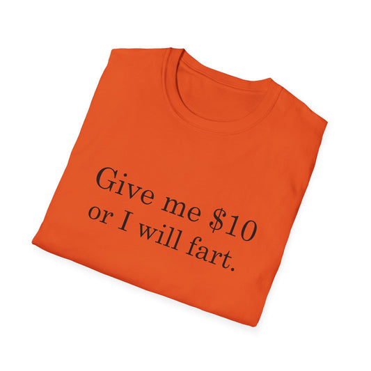 Give Me $10 or I Will Fart Fun Tee