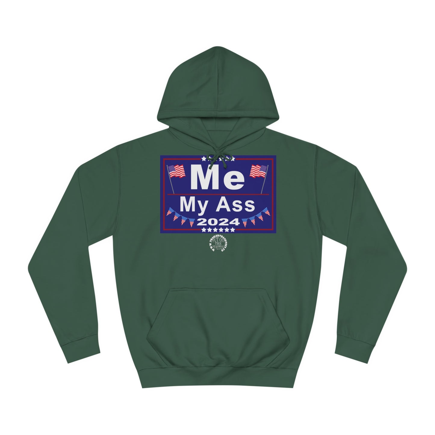 Me/My Ass Presidential Campaign Super Hoodie